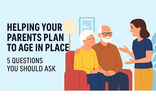 Helping Your Parents Age at Home: 5 Essential Questions to Ask